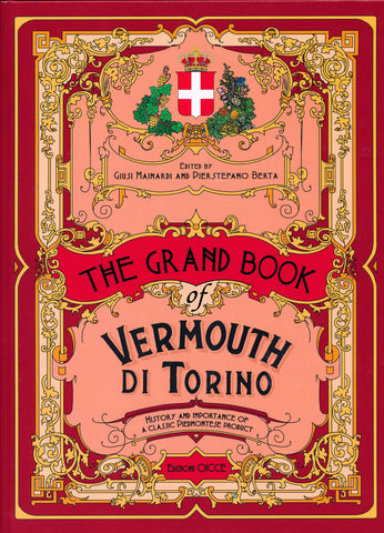 THE GRAND BOOK OF VERMOUTH DI TORINO, 2019, 271 pp.
